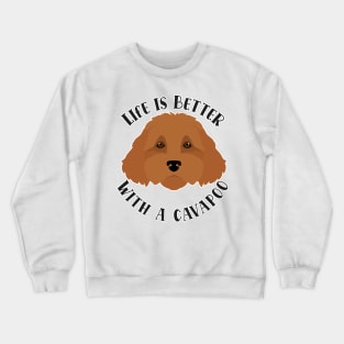 Life is Better With A Cavapoo Crewneck Sweatshirt